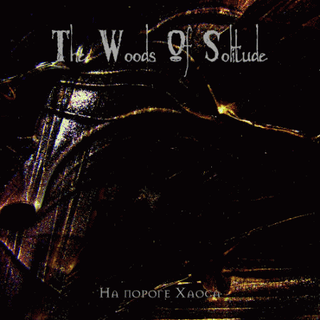 The Woods Of Solitude : Na Poroge Khaosa